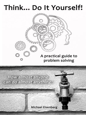 cover image of Think... Do It Yourself! a Practical Guide to Problem Solving.